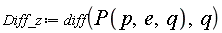 Diff_z := diff(P(p, e, q), q)