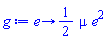 proc (e) options operator, arrow; (1/2)*mu*e^2 end proc