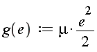 g := proc (e) options operator, arrow; (1/2)*mu*e^2 end proc