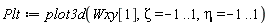 Plt := plot3d(Wxy[1], Zeta = -1 .. 1, eta = -1 .. 1)
