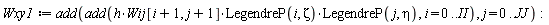 Wxy1 := add(add(h*Wij[i+1, j+1]*LegendreP(i, Zeta)*LegendreP(j, eta), i = 0 .. II), j = 0 .. JJ):