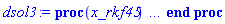 "dsol3:=proc(x_rkf45) ... end proc"