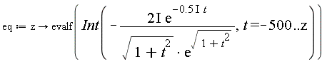 eq := proc (z) options operator, arrow; evalf(Int(-(2*I)*exp((-1)*.5*I*t)/(sqrt(t^2+1)*exp(sqrt(t^2+1))), t = -500 .. z)) end proc
