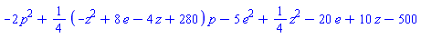 -2*p^2+(1/4)*(-z^2+8*e-4*z+280)*p-5*e^2+(1/4)*z^2-20*e+10*z-500