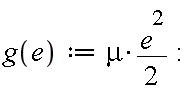 g := proc (e) options operator, arrow; (1/2)*mu*e^2 end proc: