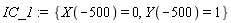 IC_1 := {X(-500) = 0, Y(-500) = 1}