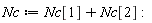 Nc := Nc[1]+Nc[2]: