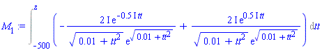 Int(-(2*I)*exp(-(.5*I)*tt)/((0.1e-1+tt^2)^(1/2)*exp((0.1e-1+tt^2)^(1/2)))+(2*I)*exp((.5*I)*tt)/((0.1e-1+tt^2)^(1/2)*exp((0.1e-1+tt^2)^(1/2))), tt = -500 .. z)