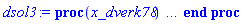 proc (x_dverk78) local _res, _dat, _vars, _solnproc, _xout, _ndsol, _pars, _n, _i; option `Copyright (c) 2000 by Waterloo Maple Inc. All rights reserved.`; if 1 < nargs then error "invalid input: too many arguments" end if; _EnvDSNumericSaveDigits := Digits; Digits := 15; if _EnvInFsolve = true then _xout := evalf[_EnvDSNumericSaveDigits](x_dverk78) else _xout := evalf(x_dverk78) end if; _dat := Array(1..4, {(1) = proc (_xin) local _xout, _fcn, _i, _octl, _ctl, _y0, _yini, _ycur, _reinit, _pars, _n, _ysav, _ini, _par; option `Copyright (c) 1993 by the University of Waterloo. All rights reserved.`; Digits := max(15, Digits); _xout := _xin; _octl := array( 1 .. 32, [( 1 ) = (3), ( 2 ) = (1), ( 3 ) = (0), ( 4 ) = (0), ( 5 ) = (0), ( 6 ) = (0), ( 7 ) = (0), ( 9 ) = (1), ( 8 ) = (0), ( 11 ) = (-1), ( 10 ) = (-1), ( 13 ) = (-1), ( 12 ) = (-1), ( 15 ) = (-1), ( 14 ) = (-1), ( 18 ) = (-1), ( 19 ) = (-1), ( 16 ) = (-1), ( 17 ) = (-500.), ( 22 ) = (-1), ( 23 ) = (-1), ( 20 ) = (-500.), ( 21 ) = (-1), ( 27 ) = (-499.), ( 26 ) = (2), ( 25 ) = (-500.), ( 24 ) = (0), ( 31 ) = (-500.), ( 30 ) = (1), ( 29 ) = (2), ( 28 ) = (0.1e-7), ( 32 ) = (0)  ] ); _yini := Array(0..2, {(1) = -500., (2) = 0.}); _y0 := Array(0..2, {(1) = -500., (2) = 0.}); _ycur := array( 1 .. 2, [ ] ); _ctl := array( 1 .. 32, [( 1 ) = (3), ( 2 ) = (1), ( 3 ) = (0), ( 4 ) = (0), ( 5 ) = (0), ( 6 ) = (0), ( 7 ) = (0), ( 9 ) = (1), ( 8 ) = (0), ( 11 ) = (-1), ( 10 ) = (-1), ( 13 ) = (-1), ( 12 ) = (-1), ( 15 ) = (-1), ( 14 ) = (-1), ( 18 ) = (-1), ( 19 ) = (-1), ( 16 ) = (-1), ( 17 ) = (-500.), ( 22 ) = (-1), ( 23 ) = (-1), ( 20 ) = (-500.), ( 21 ) = (-1), ( 27 ) = (-499.), ( 26 ) = (2), ( 25 ) = (-500.), ( 24 ) = (0), ( 31 ) = (-500.), ( 30 ) = (1), ( 29 ) = (2), ( 28 ) = (0.1e-7), ( 32 ) = (0)  ] ); _fcn := proc (N, X, Y, YP) option `[Y[1] = X(z), Y[2] = Y(z)]`; YP[1] := H(X)*Y[2]+L(X)*Y[1]; YP[2] := G(X)*Y[2]+K(X)*Y[1]; 0 end proc; _pars := []; _n := 2; _ysav := Array(1..2, {(1) = 0., (2) = 1.}); if not type(_xout, 'numeric') then if member(_xout, ["start", "left", "right"]) then return _y0[0] elif _xout = "method" then return "dverk78" elif _xout = "numfun" then return round(_ctl[24]) elif _xout = "initial" then return [seq(_yini[_i], _i = 0 .. _n)] elif _xout = "parameters" then return [seq(_yini[_n+_i], _i = 1 .. nops(_pars))] elif _xout = "initial_and_parameters" then return [seq(_yini[_i], _i = 0 .. _n)], [seq(_yini[_n+_i], _i = 1 .. nops(_pars))] elif _xout = "last" then if _ctl[17]-_y0[0] = 0. then error "no information is available on last computed point" else _xout := _ctl[17] end if elif _xout = "enginedata" then return eval(_octl, 1) elif _xout = "function" then return eval(_fcn, 1) elif type(_xin, `=`) and type(rhs(_xin), 'list') and member(lhs(_xin), {"initial", "parameters", "initial_and_parameters"}) then _ini, _par := [], []; if lhs(_xin) = "initial" then _ini := rhs(_xin) elif lhs(_xin) = "parameters" then _par := rhs(_xin) elif select(type, rhs(_xin), `=`) <> [] then _par, _ini := selectremove(type, rhs(_xin), `=`) elif nops(rhs(_xin)) < nops(_pars)+1 then error "insufficient data for specification of initial and parameters" else _par := rhs(_xin)[-nops(_pars) .. -1]; _ini := rhs(_xin)[1 .. -nops(_pars)-1] end if; _xout := lhs(_xout); if _par <> [] then `dsolve/numeric/process_parameters`(_n, _pars, _par, _yini) end if; if _ini <> [] then `dsolve/numeric/process_initial`(_n, _ini, _yini, _pars) end if; if _pars <> [] then _par := {seq(rhs(_pars[_i]) = _yini[_n+_i], _i = 1 .. nops(_par))}; for _i from 0 to _n do _y0[_i] := subs(_par, _yini[_i]) end do; for _i from _n+1 to _n+nops(_pars) do _y0[_i] := _yini[_i] end do else for _i from 0 to _n do _y0[_i] := _yini[_i] end do end if; _octl[25] := _y0[0]; _octl[20] := _y0[0]; _octl[17] := _y0[0]; _octl[31] := _y0[0]; for _i to op(2, op(2, op(_octl))) do _ctl[_i] := _octl[_i] end do; for _i to _n+nops(_pars) do _ysav[_i] := _y0[_i] end do; if _xout = "initial" then return [seq(_yini[_i], _i = 0 .. _n)] elif _xout = "parameters" then return [seq(_yini[_n+_i], _i = 1 .. nops(_pars))] else return [seq(_yini[_i], _i = 0 .. _n)], [seq(_yini[_n+_i], _i = 1 .. nops(_pars))] end if else return "procname" end if end if; if _y0[0]-_xout = 0. then return [seq(_y0[_i], _i = 0 .. _n)] elif _octl[31]-_y0[0] = 0. then _octl[31] := _y0[0]-sign(_xout-_y0[0]) end if; _reinit := false; if _xin <> "last" then if 0 < 0 and `dsolve/numeric/checkglobals`(0, table( [ ] ), _pars, _n, _yini) then _reinit := true; if _pars <> [] then _par := {seq(rhs(_pars[_i]) = _yini[_n+_i], _i = 1 .. nops(_par))}; for _i from 0 to _n do _y0[_i] := subs(_par, _yini[_i]) end do; for _i from _n+1 to _n+nops(_pars) do _y0[_i] := _yini[_i] end do else for _i from 0 to _n do _y0[_i] := _yini[_i] end do end if end if; if _pars <> [] and select(type, {seq(_yini[_n+_i], _i = 1 .. nops(_pars))}, 'undefined') <> {} then error "parameters must be initialized before solution can be computed" end if end if; if _reinit or _ctl[17]-_xout <> 0. then if _reinit or 0 < _ctl[18] and _xout < _ctl[31] or _ctl[18] < 0 and _ctl[31] < _xout then for _i to op(2, op(2, op(_octl))) do _ctl[_i] := _octl[_i] end do; for _i to _n+nops(_pars) do _ysav[_i] := _y0[_i] end do else _ctl[29] := 2 end if; _ctl[9] := 2; _ctl[27] := _xout; if Digits <= trunc(evalhf(Digits)) then try evalhf(`dsolve/numeric/dverk78_engine`(_fcn, var(_ysav), var(_ycur), `dsolve/numeric/dverk78_aa`, `dsolve/numeric/dverk78_cc`, `dsolve/numeric/dverk78_dd`, var(_ctl), var(array( 1 .. 2, [ ] )), var(array( 1 .. 2, [ ] )), var(array( 1 .. 2, 1 .. 23, [ ] )))) catch: if searchtext('evalhf', lastexception[2]) <> 0 or searchtext('real', lastexception[2]) <> 0 or searchtext('hardware', lastexception[2]) <> 0 then `dsolve/numeric/dverk78_engine`(_fcn, _ysav, _ycur, `dsolve/numeric/dverk78_aa`, `dsolve/numeric/dverk78_cc`, `dsolve/numeric/dverk78_dd`, _ctl, array( 1 .. 2, [ ] ), array( 1 .. 2, [ ] ), array( 1 .. 2, 1 .. 23, [ ] )) else error  end if end try else `dsolve/numeric/dverk78_engine`(_fcn, _ysav, _ycur, `dsolve/numeric/dverk78_aa`, `dsolve/numeric/dverk78_cc`, `dsolve/numeric/dverk78_dd`, _ctl, array( 1 .. 2, [ ] ), array( 1 .. 2, [ ] ), array( 1 .. 2, 1 .. 23, [ ] )) end if; if _ctl[29]-3 <> 0 then Rounding := `if`(_y0[0] < _xout, -infinity, infinity); if _ctl[29]+1 = 0 then error "cannot evaluate the solution past %1, maxfun limit exceeded (see <a href='http://www.maplesoft.com/support/help/search.aspx?term=dsolve,maxfun' target='_new'>?dsolve,maxfun</a> for details)", evalf[8](_ctl[20]) elif _ctl[29]+2 = 0 then error "cannot evaluate the solution past %1, hmin > hmax, maybe error tolerance is too small", evalf[8](_ctl[20]) elif _ctl[29]+3 = 0 then error "cannot evaluate the solution past %1, step size < hmin, problem may be singular or error tolerance may be too small", evalf[8](_ctl[20]) else error "cannot evaluate the solution past %1, unknown error code returned from dverk78: %2", evalf[8](_ctl[20]), _ctl[29] end if end if; if _Env_smart_dsolve_numeric = true then if _y0[0] < _ctl[17] and procname("right") < _ctl[17] then procname("right") := _ctl[17] elif _ctl[17] < _y0[0] and _ctl[17] < procname("left") then procname("left") := _ctl[17] end if end if end if; [_ctl[25], seq(_ycur[_i], _i = 1 .. _n)] end proc, (2) = Array(0..0, {}), (3) = [z, X(z), Y(z)], (4) = []}); _vars := _dat[3]; _pars := map(rhs, _dat[4]); _n := nops(_vars)-1; _solnproc := _dat[1]; if not type(_xout, 'numeric') then if member(x_dverk78, ["start", 'start', "method", 'method', "left", 'left', "right", 'right', "leftdata", "rightdata", "enginedata", "eventstop", 'eventstop', "eventclear", 'eventclear', "eventstatus", 'eventstatus', "eventcount", 'eventcount', "laxtol", 'laxtol', "numfun", 'numfun', NULL]) then _res := _solnproc(convert(x_dverk78, 'string')); if 1 < nops([_res]) then return _res elif type(_res, 'array') then return eval(_res, 1) elif _res <> "procname" then return _res end if elif member(x_dverk78, ["last", 'last', "initial", 'initial', "parameters", 'parameters', "initial_and_parameters", 'initial_and_parameters', NULL]) then _xout := convert(x_dverk78, 'string'); _res := _solnproc(_xout); if _xout = "parameters" then return [seq(_pars[_i] = _res[_i], _i = 1 .. nops(_pars))] elif _xout = "initial_and_parameters" then return [seq(_vars[_i+1] = [_res][1][_i+1], _i = 0 .. _n), seq(_pars[_i] = [_res][2][_i], _i = 1 .. nops(_pars))] else return [seq(_vars[_i+1] = _res[_i+1], _i = 0 .. _n)] end if elif type(_xout, `=`) and member(lhs(_xout), ["initial", 'initial', "parameters", 'parameters', "initial_and_parameters", 'initial_and_parameters', NULL]) then _xout := convert(lhs(x_dverk78), 'string') = rhs(x_dverk78); if type(rhs(_xout), 'list') then _res := _solnproc(_xout) else error "initial and/or parameter values must be specified in a list" end if; if lhs(_xout) = "initial" then return [seq(_vars[_i+1] = _res[_i+1], _i = 0 .. _n)] elif lhs(_xout) = "parameters" then return [seq(_pars[_i] = _res[_i], _i = 1 .. nops(_pars))] else return [seq(_vars[_i+1] = [_res][1][_i+1], _i = 0 .. _n), seq(_pars[_i] = [_res][2][_i], _i = 1 .. nops(_pars))] end if elif type(_xout, `=`) and member(lhs(_xout), ["eventdisable", 'eventdisable', "eventenable", 'eventenable', "eventfired", 'eventfired', "direction", 'direction', NULL]) then return _solnproc(convert(lhs(x_dverk78), 'string') = rhs(x_dverk78)) elif _xout = "solnprocedure" then return eval(_solnproc) elif _xout = "sysvars" then return _vars end if; if procname <> unknown then return ('procname')(x_dverk78) else _ndsol; _ndsol := pointto(_dat[2][0]); return ('_ndsol')(x_dverk78) end if end if; try _res := _solnproc(_xout); [seq(_vars[_i+1] = _res[_i+1], _i = 0 .. _n)] catch: error  end try end proc