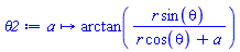 proc (a) options operator, arrow; arctan(r*sin(theta)/(r*cos(theta)+a)) end proc