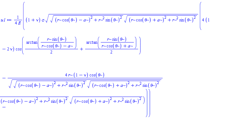 (1/4)*(1+nu)*sigma*(((r*cos(theta)-a)^2+r^2*sin(theta)^2)^(1/2)*((r*cos(theta)+a)^2+r^2*sin(theta)^2)^(1/2))^(1/2)*(4*(1-2*nu)*cos((1/2)*arctan(r*sin(theta)/(r*cos(theta)-a))+(1/2)*arctan(r*sin(theta)/(r*cos(theta)+a)))-4*r*(1-nu)*cos(theta)/(((r*cos(theta)-a)^2+r^2*sin(theta)^2)^(1/2)*((r*cos(theta)+a)^2+r^2*sin(theta)^2)^(1/2))^(1/2)-2*r^2*(cos((1/2)*arctan(r*sin(theta)/(r*cos(theta)-a))+(1/2)*arctan(r*sin(theta)/(r*cos(theta)+a)))-cos(2*theta-(1/2)*arctan(r*sin(theta)/(r*cos(theta)-a))-(1/2)*arctan(r*sin(theta)/(r*cos(theta)+a))))/(((r*cos(theta)-a)^2+r^2*sin(theta)^2)^(1/2)*((r*cos(theta)+a)^2+r^2*sin(theta)^2)^(1/2)))/E