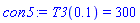 con5 := T3(.1) = 300