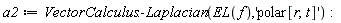 a2 := VectorCalculus:-Laplacian(EL(f), 'polar[r, t]'):