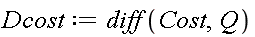 Dcost := diff(Cost, Q)