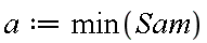 a := min(Sam)