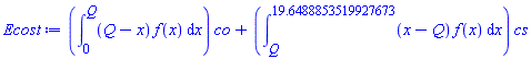 (int((Q-x)*f(x), x = 0 .. Q))*co+(int((x-Q)*f(x), x = Q .. 19.6488853519927673))*cs