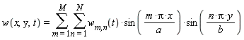 w(x, y, t) = sum(sum(`w__m,n`(t)*sin(m*Pi*x/a)*sin(n*Pi*y/b), n = 1 .. N), m = 1 .. M)