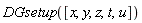 DGsetup([x, y, z, t, u])