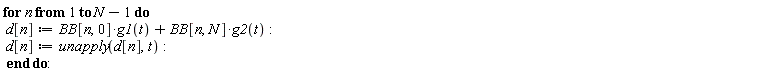 for n to N-1 do d[n] := BB[n, 0]*g1(t)+BB[n, N]*g2(t); d[n] := unapply(d[n], t) end do:
