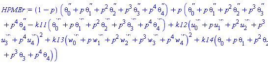(1-p)*(diff(diff(theta[0](x), x), x)+p*(diff(diff(theta[1](x), x), x))+p^2*(diff(diff(theta[2](x), x), x))+p^3*(diff(diff(theta[3](x), x), x))+p^4*(diff(diff(theta[4](x), x), x)))+p*(diff(diff(theta[0](x), x), x)+p*(diff(diff(theta[1](x), x), x))+p^2*(diff(diff(theta[2](x), x), x))+p^3*(diff(diff(theta[3](x), x), x))+p^4*(diff(diff(theta[4](x), x), x))-k11*(diff(theta[0](x), x)+p*(diff(theta[1](x), x))+p^2*(diff(theta[2](x), x))+p^3*(diff(theta[3](x), x))+p^4*(diff(theta[4](x), x)))+k12*(diff(u[0](x), x)+p*(diff(u[1](x), x))+p^2*(diff(u[2](x), x))+p^3*(diff(u[3](x), x))+p^4*(diff(u[4](x), x)))^2+k13*(diff(w[0](x), x)+p*(diff(w[1](x), x))+p^2*(diff(w[2](x), x))+p^3*(diff(w[3](x), x))+p^4*(diff(w[4](x), x)))^2+k14*(theta[0](x)+p*theta[1](x)+p^2*theta[2](x)+p^3*theta[3](x)+p^4*theta[4](x)))