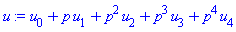 u[0](x)+p*u[1](x)+p^2*u[2](x)+p^3*u[3](x)+p^4*u[4](x)