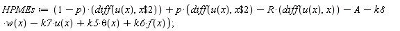HPMEs := (1-p)*(diff(u(x), `$`(x, 2)))+p*(diff(u(x), `$`(x, 2))-R*(diff(u(x), x))-A-k8*w(x)-k7*u(x)+k5*theta(x)+k6*f(x));