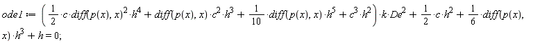 ode1 := ((1/2)*c*(diff(p(x), x))^2*h^4+(diff(p(x), x))*c^2*h^3+(1/10)*(diff(p(x), x))*h^5+c^3*h^2)*k*De^2+(1/2)*c*h^2+(1/6)*(diff(p(x), x))*h^3+h = 0