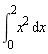int(`#msup(mi("x"),mn("2"))`, x = 0 .. 2)
