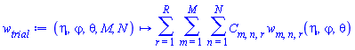 proc (eta, varphi, theta, M, N) options operator, arrow; sum(sum(sum(C[m, n, r]*w[m, n, r](eta, varphi, theta), n = 1 .. N), m = 1 .. M), r = 1 .. R) end proc