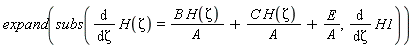 expand(subs(diff(H(Zeta), Zeta) = B*H(Zeta)/A+C*H(Zeta)/A+E/A, diff(H1, Zeta)))