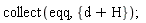 collect(eqq, {d+H})