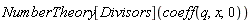 NumberTheory[Divisors](coeff(q, x, 0))