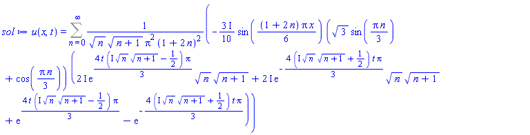 u(x, t) = Sum(-((3/10)*I)*sin((1/6)*(1+2*n)*Pi*x)*(3^(1/2)*sin((1/3)*Pi*n)+cos((1/3)*Pi*n))*((2*I)*exp((4/3)*t*(I*n^(1/2)*(n+1)^(1/2)-1/2)*Pi)*n^(1/2)*(n+1)^(1/2)+(2*I)*exp(-(4/3)*(I*n^(1/2)*(n+1)^(1/2)+1/2)*t*Pi)*n^(1/2)*(n+1)^(1/2)+exp((4/3)*t*(I*n^(1/2)*(n+1)^(1/2)-1/2)*Pi)-exp(-(4/3)*(I*n^(1/2)*(n+1)^(1/2)+1/2)*t*Pi))/(n^(1/2)*(n+1)^(1/2)*Pi^2*(1+2*n)^2), n = 0 .. infinity)