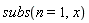 subs(n = 1, x)