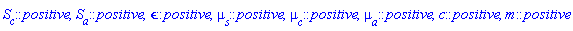 S__c::positive, S__a::positive, epsilon::positive, mu__s::positive, mu__c::positive, mu__a::positive, c::positive, m::positive