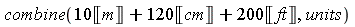 combine(10*Unit('m')+120*Unit('cm')+200*Unit('ft'), units)