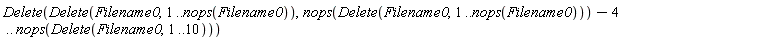 StringTools:-Delete(StringTools:-Delete(Filename0, 1 .. nops(Filename0)), nops(StringTools:-Delete(Filename0, 1 .. nops(Filename0)))-4 .. nops(StringTools:-Delete(Filename0, 1 .. 10)))