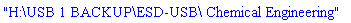 "H:\USB 1 BACKUP\ESD-USB\ Chemical Engineering"
