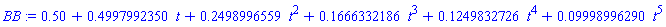 .50+.4997992350*t+.2498996559*t^2+.1666332186*t^3+.1249832726*t^4+0.9998996290e-1*t^5