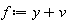 f := y+v
