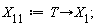 X[11] := proc (T) options operator, arrow; X[1] end proc;