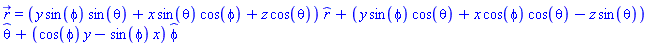 r_ = (y*sin(phi)*sin(theta)+x*sin(theta)*cos(phi)+z*cos(theta))*_r+(y*sin(phi)*cos(theta)+x*cos(phi)*cos(theta)-z*sin(theta))*_theta+(cos(phi)*y-sin(phi)*x)*_phi
