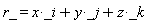 r_ = _i*x+_j*y+_k*z