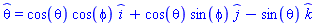 _theta = cos(theta)*cos(phi)*_i+cos(theta)*sin(phi)*_j-sin(theta)*_k