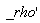 diff(_rho(x), x)
