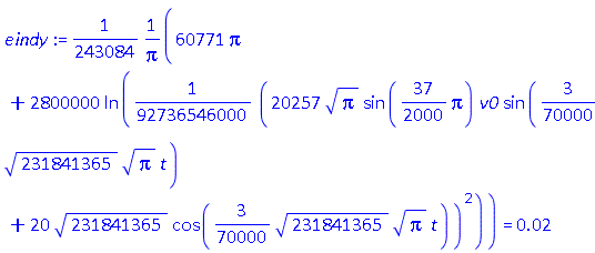 (1/243084)*(60771*Pi+2800000*ln((1/92736546000)*(20257*Pi^(1/2)*sin((37/2000)*Pi)*v0*sin((3/70000)*231841365^(1/2)*Pi^(1/2)*t)+20*231841365^(1/2)*cos((3/70000)*231841365^(1/2)*Pi^(1/2)*t))^2))/Pi = 0.2e-1