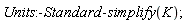 Units:-Standard:-simplify(K);