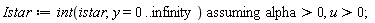 Istar := `assuming`([int(istar, y = 0 .. infinity)], [alpha > 0, u > 0])