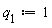 q[1] := 1