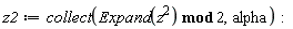 z2 := collect(`mod`(Expand(z^2), 2), alpha):